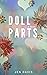 Doll Parts by Jen   Davis