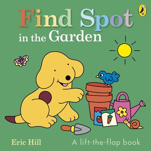 Puffin Find Spot in the Garden A lift-the-flap book. (Board Book)
