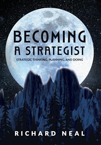 Becoming a Strategist: Strategic Thinking, Planning, and Doing (Kindle Edition)