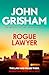 Hodder Paperback Rogue Lawyer The suspenseful legal thriller from the number 1 Sunday Times bestselling author.