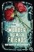 Murder Between Friends: Wem kannst du noch vertrauen?