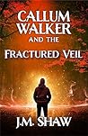 The Fractured Veil (Callum Walker #3)