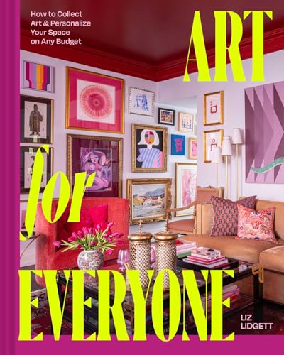 Art for Everyone: How to Collect Art & Personalize Your Space on Any Budget (Hardcover)