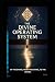 The Divine Operating System...