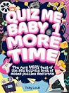Quiz Me Baby One ...