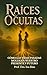 Raíces ocultas: Cómo las vi...