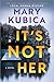 It's Not Her (Large Print Edition): A Novel