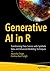 Generative AI in R: Transfo...
