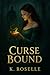 Curse Bound: Cursed to need...