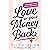 Love or Your Money Back: "The best romantic comedy I have read this year. I couldn't put it down!"