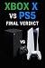 XBOX X vs PS5: The Final Ve...