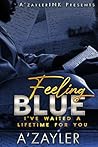 Feeling Blue by A'zayler