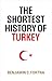 The Shortest History of Turkey
