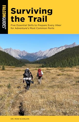 Surviving the Trail: Five Essential Skills to Prepare Every Hiker for Adventure's Most Common Perils (Kindle Edition)