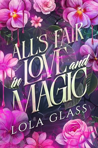 All's Fair in Love and Magic (Kindle Edition)