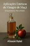 Aplicações Estéticas do Vinagre de Maçã by Alisson Bento