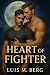 Heart of a Fighter by Luis M. Berg
