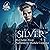 Silver: The Silver Series, ...