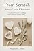 From Scratch by Stephanie Yoder