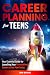 Career Planning for Teens by John Brooks