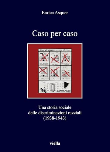 Caso per caso: Una storia sociale delle discriminazioni razziali (1938-1943)