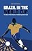 Brazil in the World Cup: the story of the Seleção on football’s greatest stage (Anatomy of a Football Scout)