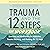 Trauma and the 12 Steps: Th...