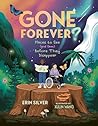 Gone Forever? by Erin Silver Gone Forever? by Erin Silver