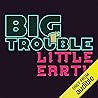 Big Trouble, Litt...