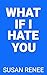 What If I Hate You (Anaheim...