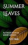 Summer Leaves by S E Holz