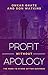Profit Without Apology  by Onkar Ghate