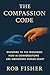 The Compassion Code by Rob Fisher