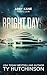 Bright Days by Ty Hutchinson