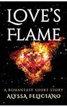 Love's Flame: A Romantasy Short Story (Short & Sweet)