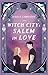Witch City - Salem In Love by Julia E. Christian