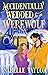Accidentally Wedded to a We...