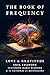 The Book of Frequency - Lov...