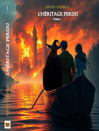 L'Héritage Perdu: Tome 1 : Une prophétie. Deux destins. Une guerre qui s'annonce. (French Edition)