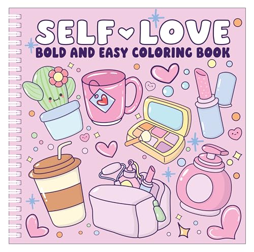 Self Love Bold and Easy Coloring Book (Hardcover Spiral Bound): Empowering Affirmations and Simple Designs for Relaxation and Confidence
