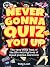 Never Gonna Quiz You Up by Tony Loch