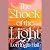 The Shock of the Light