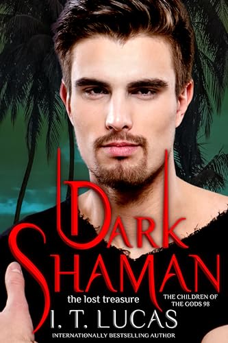 Dark Shaman: The Lost Treasure (The Children Of The Gods Paranormal Romance Book 98)