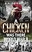 A Chicken Was There: World War II