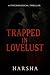 Trapped in Lovelust: A Fict...