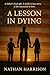 A Lesson in Dying by Nathan  Harrison