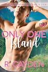 Only One Island by R. Cayden Only One Island by R. Cayden