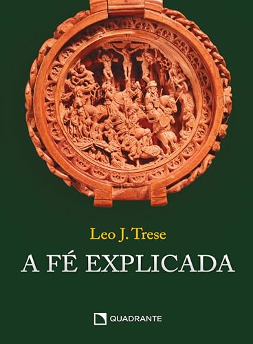 A fé explicada (Portuguese Edition)