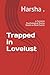 Trapped in Lovelust: A Fict...