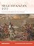 The Siege of Kazan 1552: Iv...